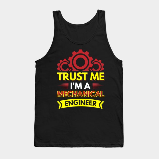 Trust me I'm a mechanical engineer Tank Top by Arish Van Designs